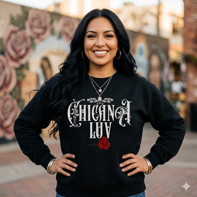 Chicana Love Sweatshirt | Latina Pride (Chicana Love Sweatshirt | Latina Pride)