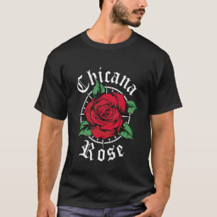 Chicana Rose Chicana T-Shirt