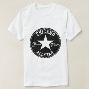 Chicano all star Brown Pride shirt tshirt