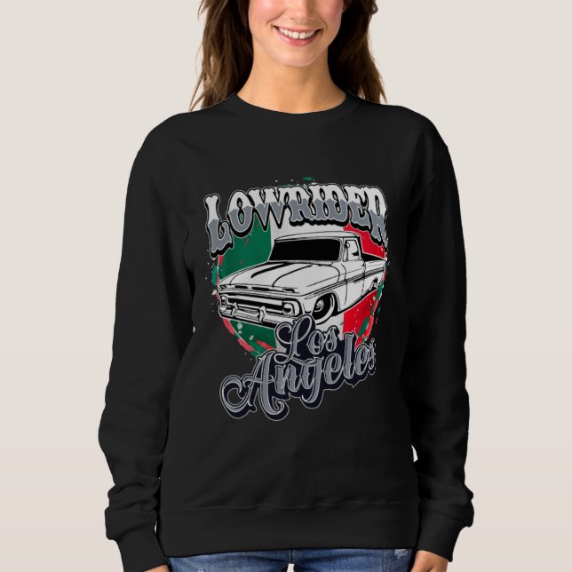Chicano Low Rider Truck Mexican Flag Los Angeles L Sweatshirt (Front)