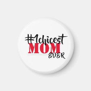 Chicest Mum Ever Magnet