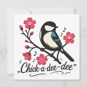 Chick-a-dee-dee-dee chickadee bird call invitation