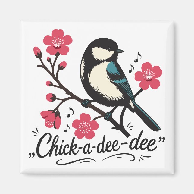 Chick-a-dee-dee-dee chickadee bird call magnet (Front)