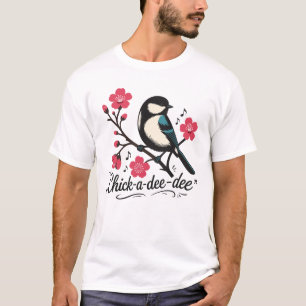 Chick-a-dee-dee-dee chickadee bird call T-Shirt
