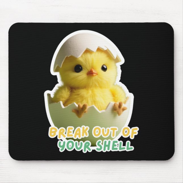 Chick@break Out Of Your Shell Sticker  Mouse Pad (Front)