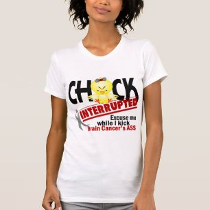 Chick Interrupted 2 Brain Cancer T-Shirt