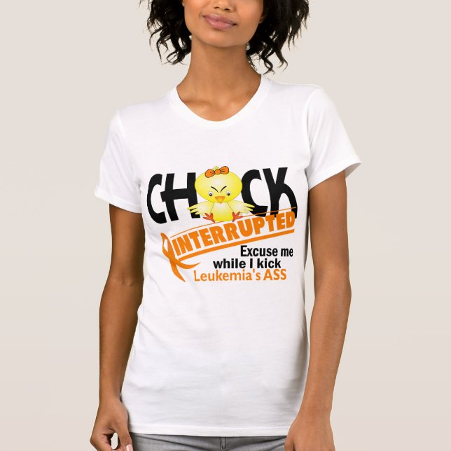 Chick Interrupted 2 Leukaemia T-Shirt (Front)