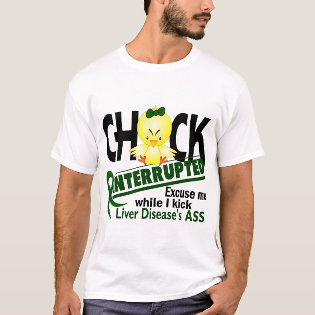 Chick Interrupted 2 Liver Disease T-Shirt (Front)