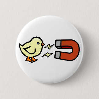 Chick Magnet 6 Cm Round Badge