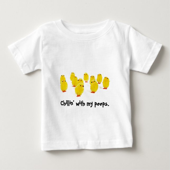 Chick magnet chillin with my peeps funny apparel baby T-Shirt (Front)