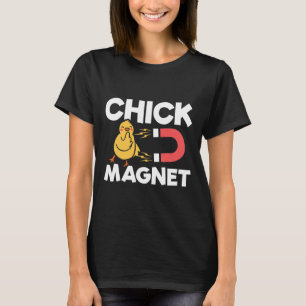 Chick Magnet Easter Chicks Joke Fun Chicken Pun T-Shirt