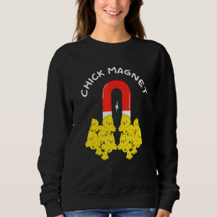 Chick Magnet Easter Pun   Easter Sunday Holiday Ch Sweatshirt