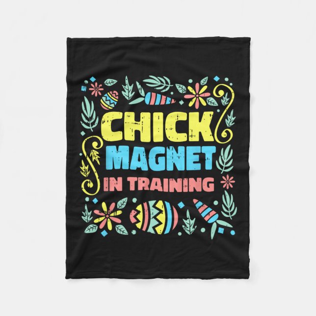 Chick Magnet In Training Easter Funny Egg Hunting  Fleece Blanket (Front)