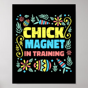 Chick Magnet In Training Easter Funny Egg Hunting Poster