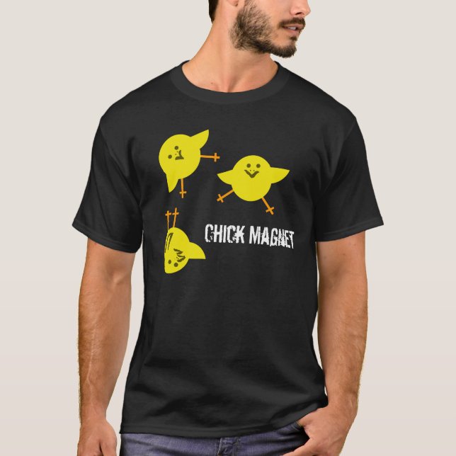 Chick Magnet T-Shirt (Front)
