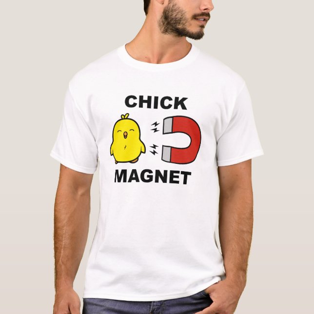 Chick Magnet T-Shirt (Front)