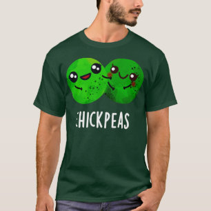 Chick Peas Funny Girl Pea Pun T-Shirt