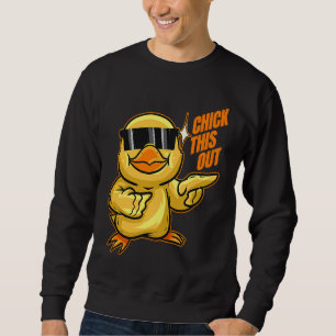Chick This Out Chick With Sun Glasses On Easter Sweatshirt