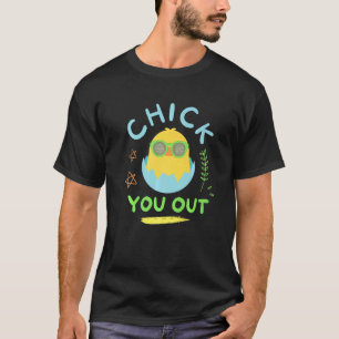 Chick You Out Easter Chicken Happy Easter Egg T-Shirt