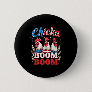 Chicka Boom Boom Funny Patriotic Chicken 4th Of Ju 6 Cm Round Badge