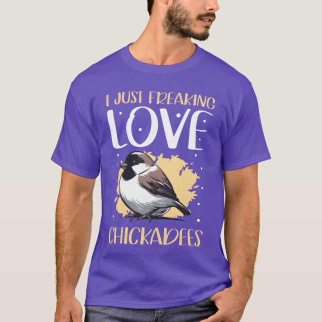 Chickadee Bird I Love Chickadees friends T-Shirt (Front)