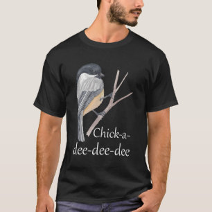 Chickadee Funny Birder Birding Nerd Bird Watching T-Shirt