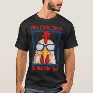 Chicken 50Th Birthday Cool Chick Barnyard Farm Par T-Shirt