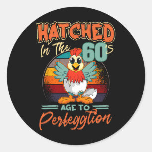 Chicken 60th Birthday Perfeggtion Chick Rnyard Far Classic Round Sticker