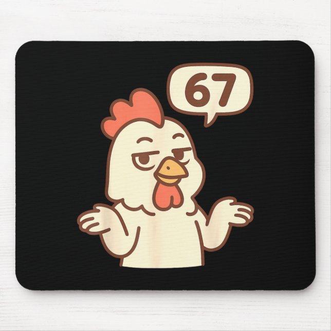 Chicken 67 Meme Six Seven Funny Gen Alpha  Mouse Pad (Front)