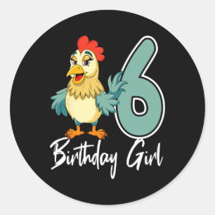 Chicken 6th Birthday Girl Rn Farm Party Chick Rnya Classic Round Sticker