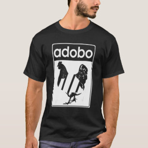 Chicken Adobo   Filipino Food Philippines Adobo Ch T-Shirt
