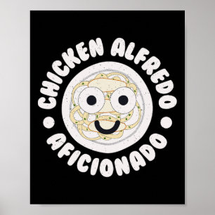 Chicken Alfredo Aficionado - Italian Chicken Alfre Poster