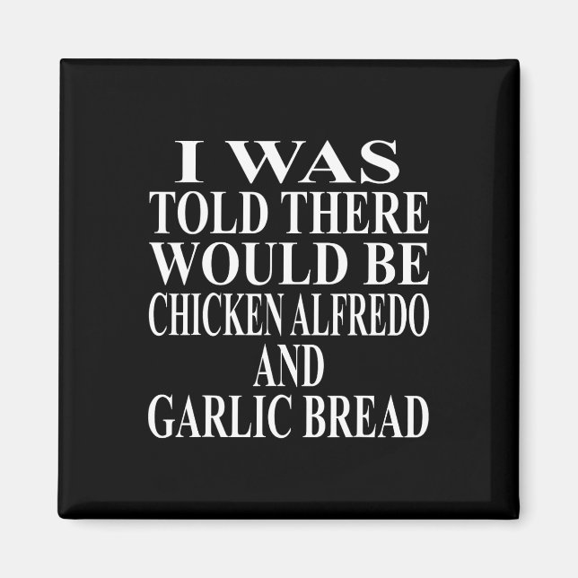 Chicken Alfredo Apparel Awesome Funny Garlic Bread Magnet (Front)