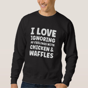 Chicken and Waffles for Women Men Funny Chicken an Sweatshirt