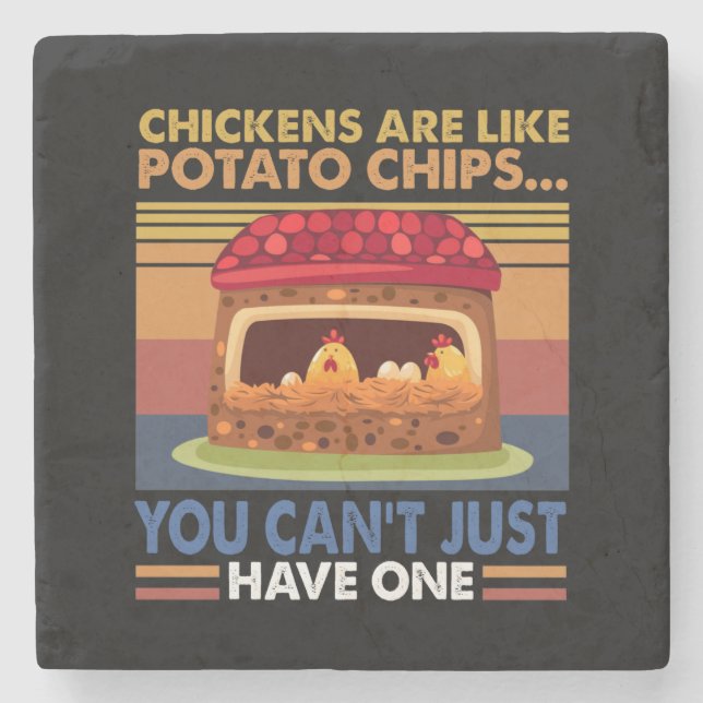 Chicken Are Like Potato Chips You Can't Just Have1 Stone Coaster (Front)