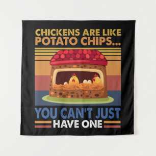 Chicken Are Like Potato Chips You Can't Just Have1 Tapestry