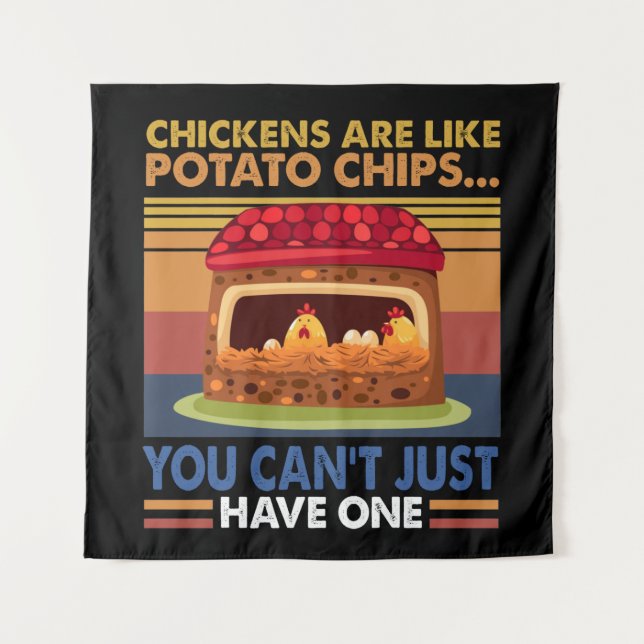 Chicken Are Like Potato Chips You Can't Just Have1 Tapestry (Front)