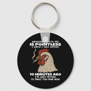 Chicken Arguing With Me Is Pointless I Knew I Was Key Ring