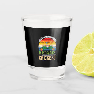 Chicken Art And Hangout With My Chickens Shot Glass