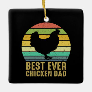 Chicken Art Best Ever Chicken Dad Ceramic Ornament
