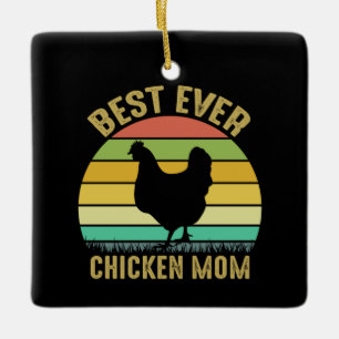 Chicken Art Best Ever Chicken Mum Ceramic Ornament