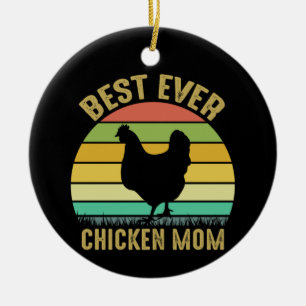Chicken Art Best Ever Chicken Mum Ceramic Ornament
