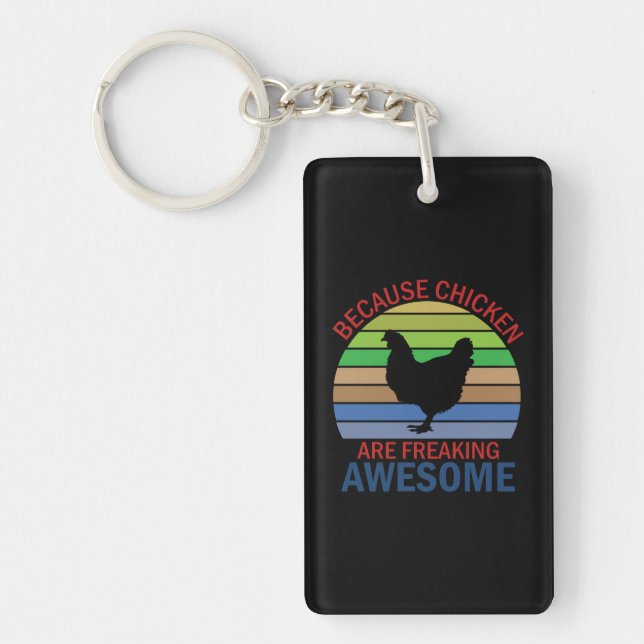 Chicken Art Chicken Are Freaking Awesome Key Ring (Front)
