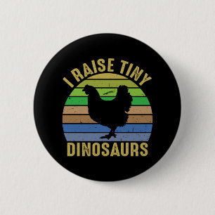 Chicken Art I Raise Tiny Dinosaurs 6 Cm Round Badge