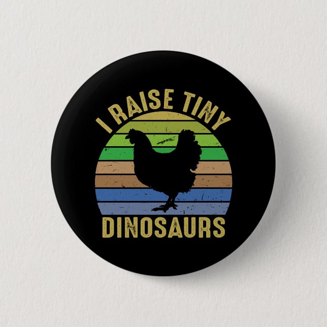 Chicken Art I Raise Tiny Dinosaurs 6 Cm Round Badge (Front)