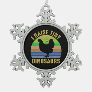 Chicken Art I Raise Tiny Dinosaurs Snowflake Pewter Christmas Ornament