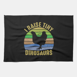 Chicken Art I Raise Tiny Dinosaurs Tea Towel