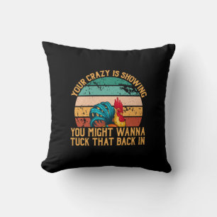 Chicken Art You Might Wanna Tuck Cushion