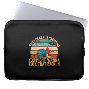 Chicken Art You Might Wanna Tuck Laptop Sleeve