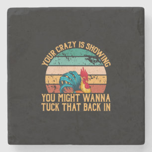 Chicken Art You Might Wanna Tuck Stone Coaster